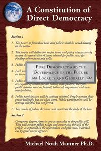 bokomslag A Constitution of Direct Democracy - Pure Democracy and the Governance of the Future Locally and Globally