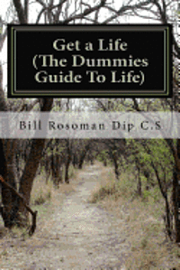 Bill Rosoman - Get a Life (The Dummies Guide To Life), Häftad