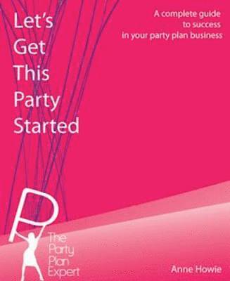Ann R. Howie - Let's Get This Party Started, Häftad