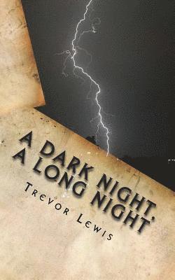 A Dark Night, A Long Night: A Sci Fi novel, or a forecast of humankinds future? 1