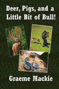 bokomslag Deer, Pigs, and a Little Bit of Bull!