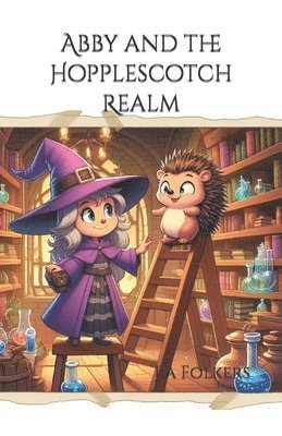 Julie Folkers - Abby and the Hopplescotch Realm, Häftad