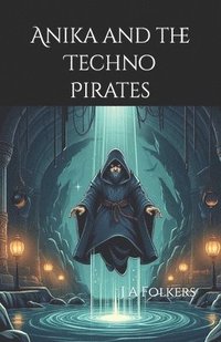 bokomslag Anika and the Techno Pirates