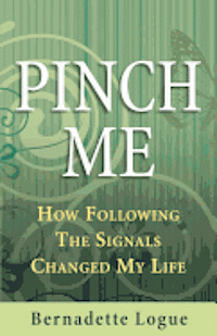 bokomslag Pinch Me: How Following The Signals Changed My Life