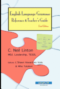 bokomslag English Language Grammar Reference & Teacher's Guide - First Edition: for ELT, ALT, JET and TESOL, TEFL, ESL, ESOL Teachers