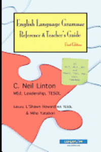 L'Shawn Howard, Miho Yatabori - English Language Grammar Reference & Teacher's Guide - First Edition: for ELT, ALT, JET and TESOL, TEFL, ESL, ESOL Teachers, Häftad