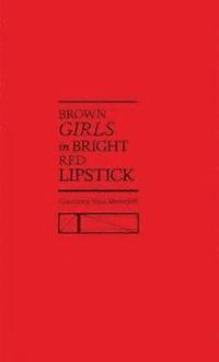 bokomslag Brown Girls in Bright Red Lipstick