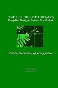 bokomslag Gospel, Truth, & Interpretation