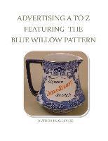 bokomslag Advertising A To Z Featuring The Blue Willow Pattern