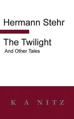 The Twilight and Other Tales 1