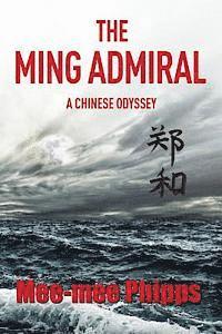 bokomslag The Ming Admiral: A Chinese Odyssey