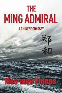 Mee-Mee Phipps - The Ming Admiral: A Chinese Odyssey, Häftad