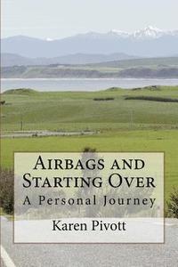 bokomslag Airbags and Starting Over: A Personal Journey