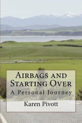 Airbags and Starting Over: A Personal Journey 1