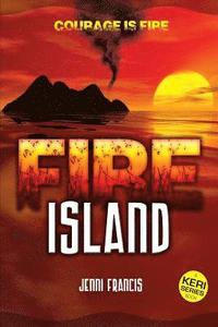 bokomslag Fire Island: Courage is Fire