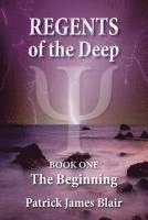 bokomslag Regents of the Deep: The Beginning