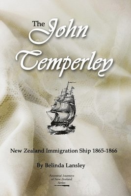 bokomslag The John Temperley: New Zealand Immigration Ship 1865-1866