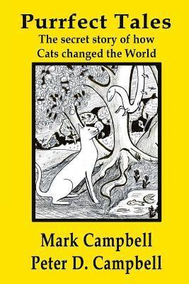 Purrfect Tales: The secret story of how Cats changed the world 1