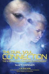 bokomslag The Dual Soul Connection: The Alien Agenda for Human Advancement