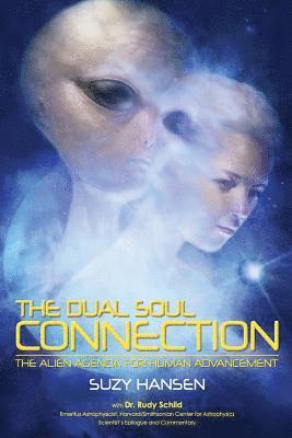 bokomslag The Dual Soul Connection: The Alien Agenda for Human Advancement