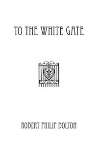 bokomslag To The White Gate