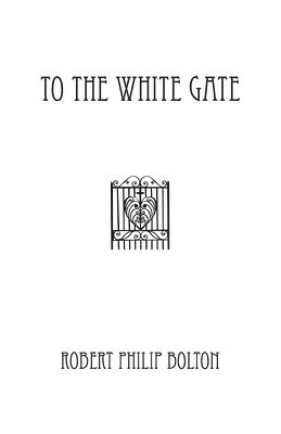 bokomslag To The White Gate