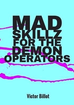 Victor Billot - Mad Skillz for the Demon Operators, Häftad
