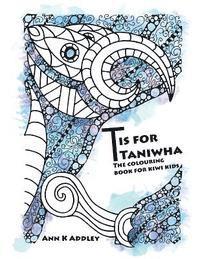bokomslag T is for Taniwha: The colouring book for kiwi kids
