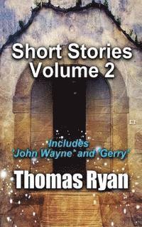 bokomslag Short Stories Volume 2: Incudes 'John Wayne' and 'Gerry'