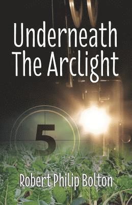 Underneath The Arclight 1