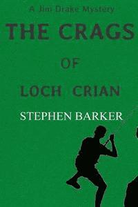 Stephen Barker - The Crags of Loch Crian: A Jim Drake Mystery, Häftad