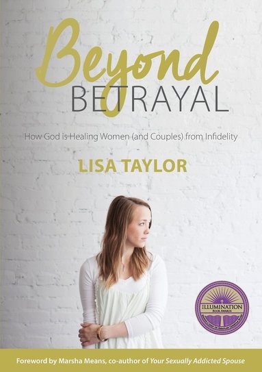 bokomslag Beyond Betrayal: How God is Healing Women and Couple's from Infidelity