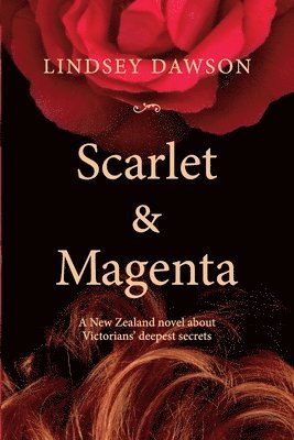 bokomslag Scarlet & Magenta: a Nz Novel About Settlers Secrets