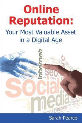 Sarah Pearce - Online Reputation: Your Most Valuable Asset in a Digital Age, Häftad