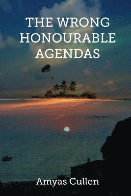 bokomslag The Wrong Honourable Agendas