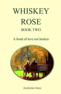 bokomslag Whiskey Rose - Book Two: A bond of love not broken