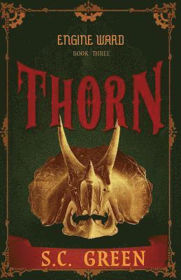S. C. Green - Thorn: a dark steampunk fantasy, Häftad