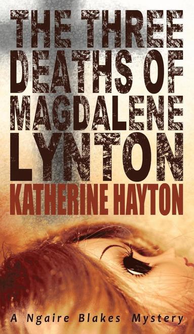 bokomslag The Three Deaths of Magdalene Lynton