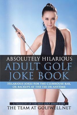 Absolutely Hilarious Adult Golf Joke Book 1