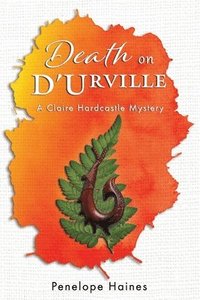 bokomslag Death on D'Urville: A Claire Hardcastle Mystery