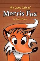 bokomslag The Sorry Tale of Morris Fox