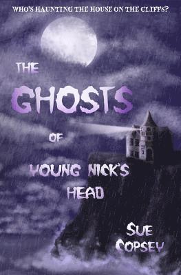 Sue Copsey - The Ghosts of Young Nick's Head, Häftad