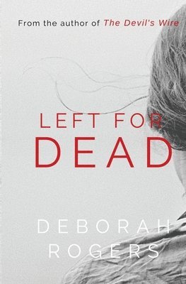 Deborah Rogers - Left for Dead, Häftad