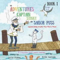 bokomslag The Adventures of Captain Stinky and Sailor Puss: Captain Stinky & Sailor Puss Meet a Pirate