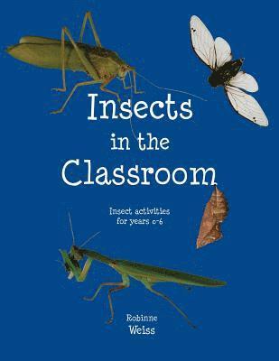 Robinne Weiss - Insects in the Classroom, Häftad