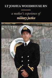 bokomslag Lt Joshua Woodhouse A Mother's Experience of Military Justice