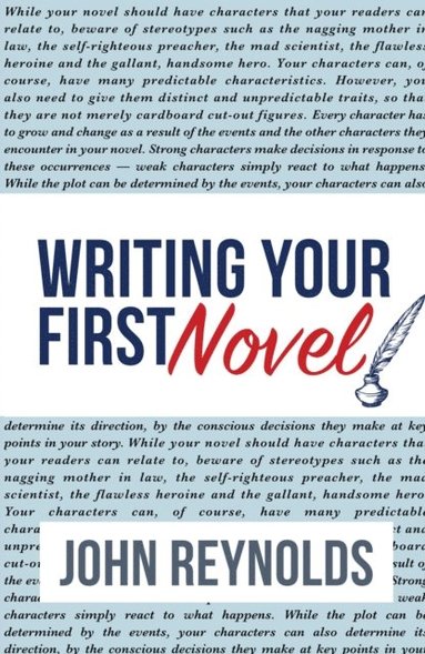 John Reynolds - Writing Your First Novel, Häftad