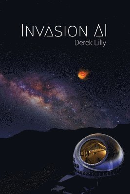 Invasion AI: Sci-Fi novel 1