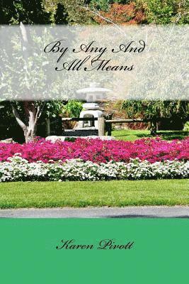Karen Pivott - By Any And All Means, Häftad
