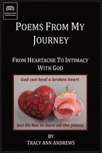 bokomslag Poems From My Journey - From Heartache to Intimacy with God